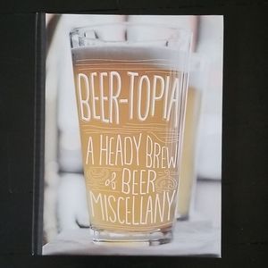 Beer-Topia A Heavy Brew of Beer Miscellany Book